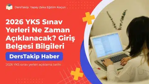 2026 YKS sınav yerleri açıklama tarihi