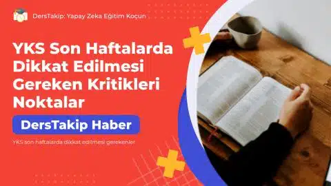 YKS son haftalarda dikkat edilmesi gerekenler