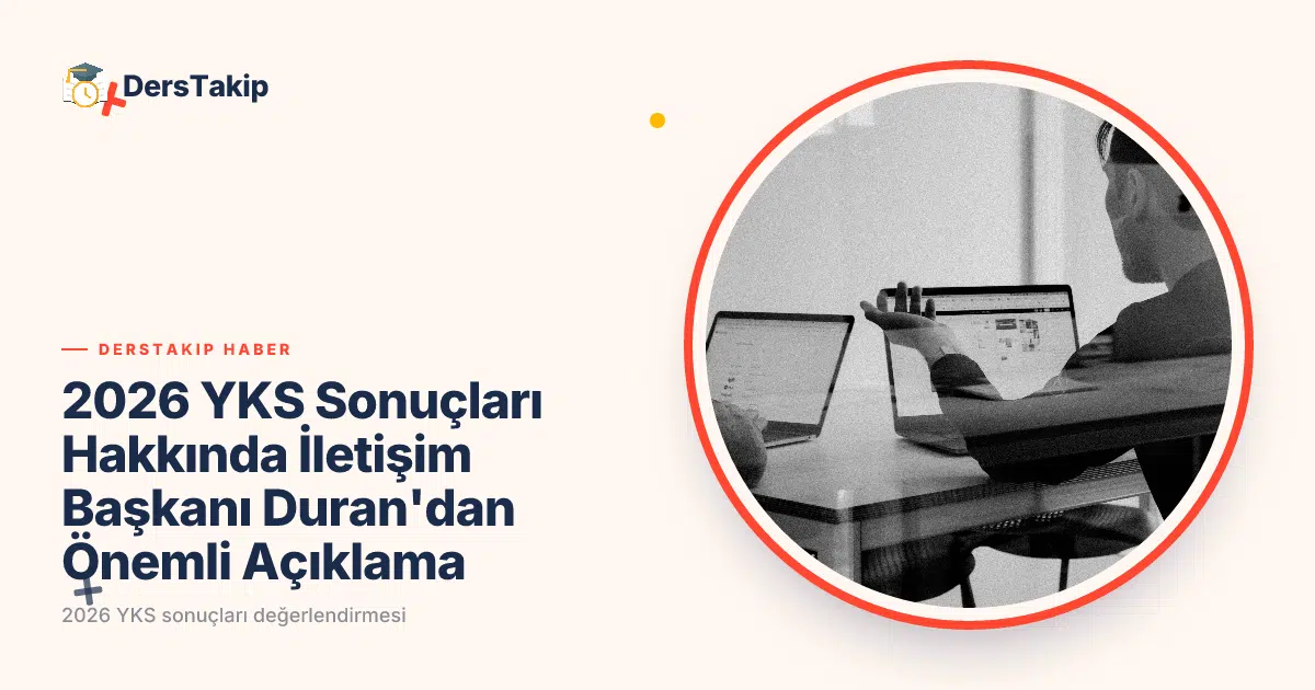 2026 YKS sonuçları değerlendirmesi