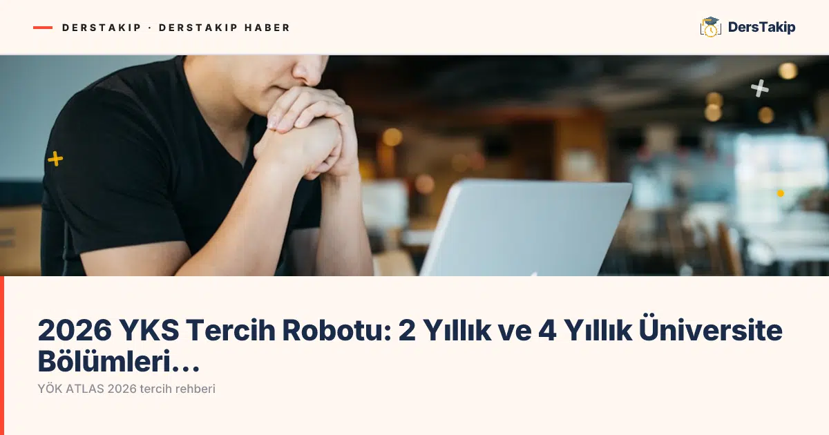 YÖK ATLAS 2026 tercih rehberi