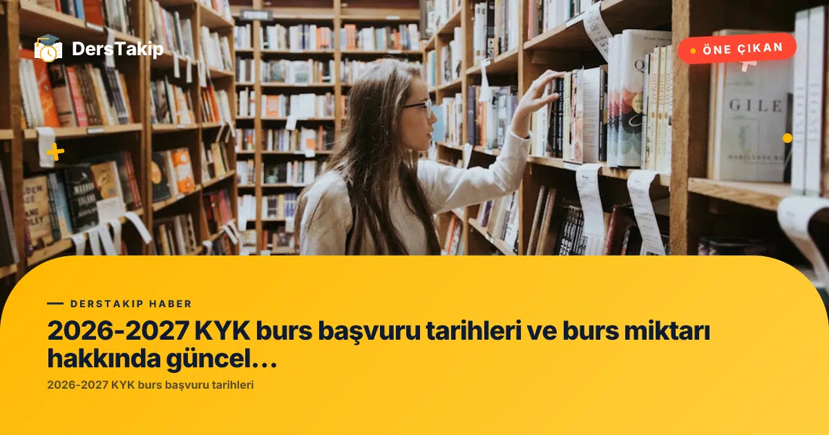 2026-2027 KYK burs başvuru tarihleri