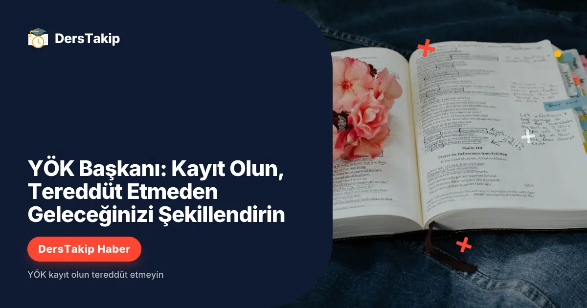 YÖK kayıt olun tereddüt etmeyin