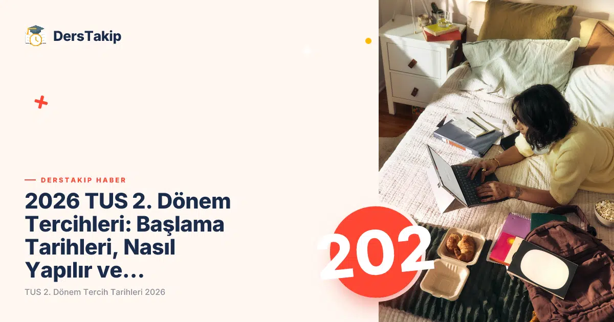TUS 2. Dönem Tercih Tarihleri 2026