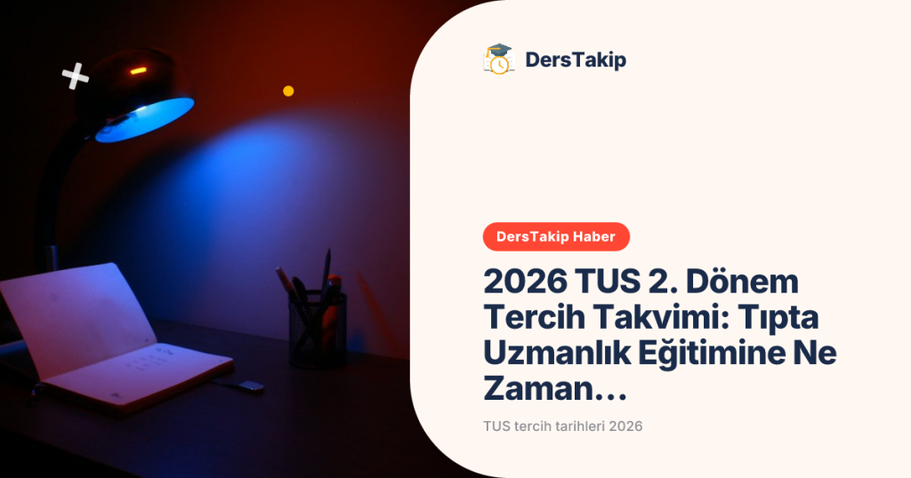 TUS tercih tarihleri 2026