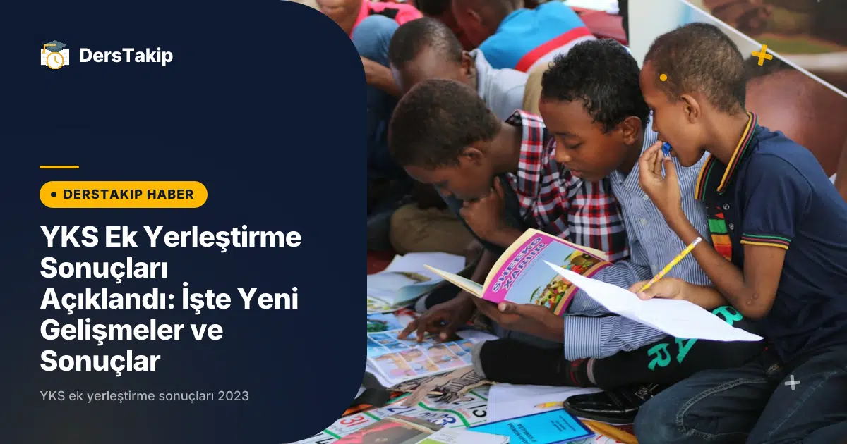YKS ek yerleştirme sonuçları 2023