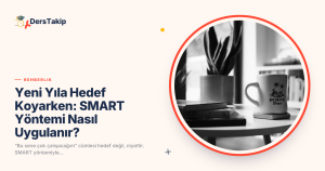 Yeni Yıla Hedef Koyarken: SMART Yöntemi Nasıl Uygulanır?